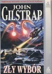 Okładka książki Zły wybór John Gilstrap