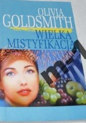 Okładka książki Wielka mistyfikacja Olivia Goldsmith