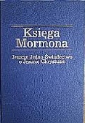 Okładka książki Księga Mormona - Jeszcze Jedno Świadectwo o Jezusie Chrystusie Joseph Smith