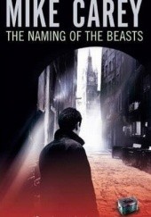 Okładka książki The naming of the Beasts Mike Carey