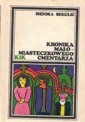 Okładka książki Kronika małomiasteczkowego cmentarza Isidora Sekulić