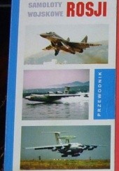 Okładka książki Samoloty wojskowe Rosji. E.F. Rybak, Jerzy Gruszczyński