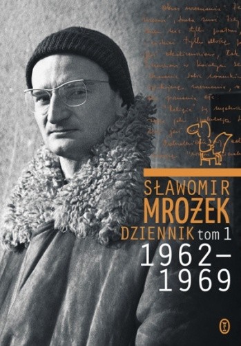 Okładka książki Dziennik. Tom 1. 1962-1969 Sławomir Mrożek