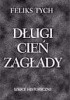 Okładka książki Długi cień zagłady. Szkice historyczne Feliks Tych