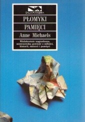 Okładka książki Płomyki pamięci Anne Michaels