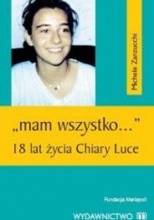 Okładka książki Mam wszystko... 18 lat życia Chiary Luce Michele Zanzucchi