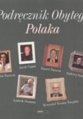 Okładka książki Podręcznik obytego Polaka Jacek Cygan, Agata Passent, Daniel Passent, Andrzej Samson, Ludwik Stomma, Krzysztof Teodor Toeplitz