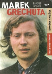 Okładka książki Marek Grechuta. Portret artysty Wojciech Majewski