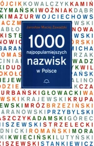 Okładka książki 1000 najpopularniejszych nazwisk w Polsce Jarosław Maciej Zawadzki