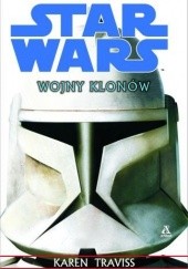 Okładka książki Wojny Klonów Karen Traviss