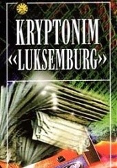 Okładka książki Kryptonim Luksemburg Gabriel Mérétik