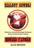 Szalony Kowboj. Historia amerykańskiego farmera, który przestał jeść mięso