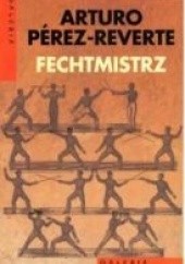 Okładka książki Fechmistrz Arturo Pérez-Reverte