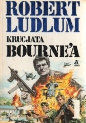 Okładka książki Krucjata Bourne’a - t. 1/2 Robert Ludlum