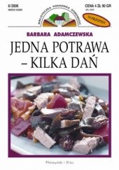 Okładka książki Jedna potrawa - kilka dań Barbara Adamczewska