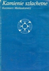 Okładka książki Kamienie szlachetne Kazimierz Maślankiewicz