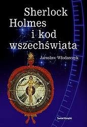 Okładka książki Sherlock Holmes i kod wszechświata Jarosław Włodarczyk