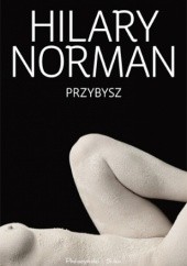 Okładka książki Przybysz Hilary Norman