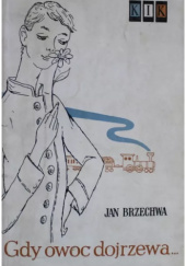 Okładka książki Gdy owoc dojrzewa Jan Brzechwa