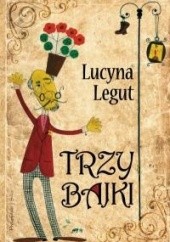 Okładka książki Trzy bajki Lucyna Legut