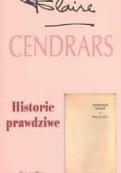 Okładka książki Historie prawdziwe Blaise Cendrars