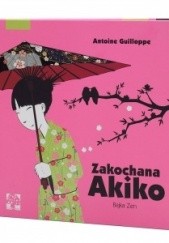 Okładka książki Zakochana Akiko. Bajka zen Antonie Guillope