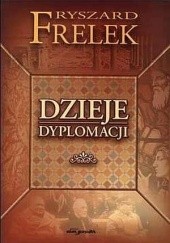 Okładka książki Dzieje dyplomacji Ryszard Frelek