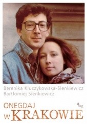 Okładka książki Onegdaj w Krakowie Berenika Kluczykowska-Sienkiewicz, Bartłomiej Sienkiewicz