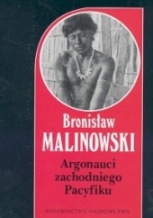 Okładka książki Argonauci zachodniego pacyfiku Bronisław Malinowski