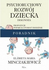 Okładka książki Psychoruchowy rozwój dziecka Elżbieta Maria Minczakiewicz