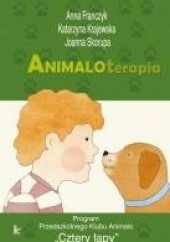 Okładka książki Animaloterapia Anna Franczyk, Katarzyna Krajewska, Joanna Skorupa