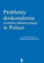 Okładka książki Problemy doskonalenia systemu edukacyjnego w Polsce Henryk Moroz