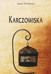Okładka książki Karczowiska Anna Peplińska