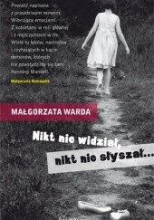 Okładka książki Nikt nie widział, nikt nie słyszał… Małgorzata Warda