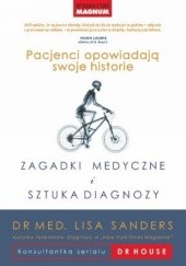 Okładka książki Zagadki medyczne i sztuka diagnozy : pacjenci opowiadają swoje historie Lisa Sanders