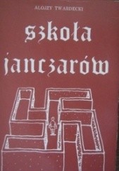 Okładka książki Szkoła janczarów. Listy do niemieckiego przyjaciela Alojzy Twardecki