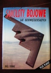 Okładka książki Samoloty bojowe lat dziewięćdziesiątych Bill Yenne