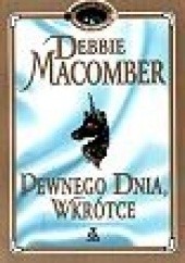 Okładka książki Pewnego dnia, wkrótce Debbie Macomber