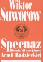 Okładka książki Specnaz Historia sił specjalnych Armii Radzieckiej 
