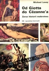 Od Giotta do Cézanne'a. Zarys historii malarstwa zachodnioeuropejskiego - Michael Levey
