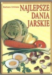 Okładka książki Najlepsze dania jarskie Barbara Orlińska