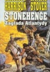 Okładka książki Stonehenge - zagłada Atlantydy Harry Harrison, Leon Stover