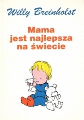 Okładka książki Mama jest najlepsza na świecie Willy Breinholst