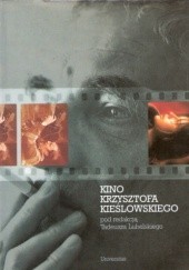 Okładka książki Kino Krzysztofa Kieślowskiego Tadeusz Lubelski