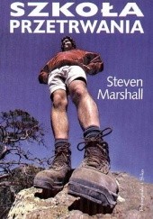 Okładka książki Szkoła przetrwania Steven Marshall
