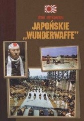 Okładka książki Japońskie wunderwaffe Igor Witkowski