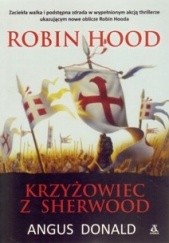 Okładka książki Robin Hood. Krzyżowiec z Sherwood Angus Donald