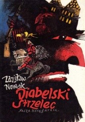 Okładka książki Diabelski strzelec. Polskie baśnie i legendy Zdzisław Nowak