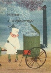 Okładka książki Humor z wojskowego kotła Zdzisław Nowak, Mirosław Pokora, Jerzy Sokołowski, Janusz Władysław Szymański, Bogusław Wojnar