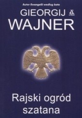 Okładka książki Rajski ogród szatana Georgij Wajner
